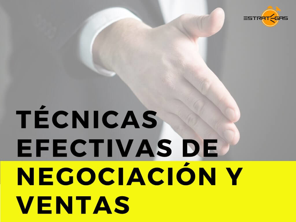 Técnicas De Negociación Eficaz Aplicadas A Las Ventas - Estrategas ...